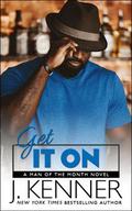 Get It On by J. Kenner
