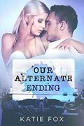 Our Alternate Ending by Katie Fox