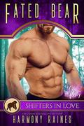 Fated Bear: A Shifters in Love Fun & Flirty Romance by Harmony Raines