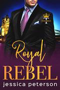 Royal Rebel by Jessica Peterson