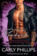 His to Protect by Carly Phillips, Lexi Blake