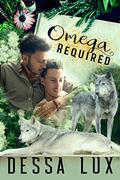 Omega Required (Wolves in the World #1) by Dessa Lux