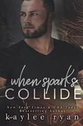 When Sparks Collide by Kaylee Ryan