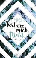 Verliere mich. Nicht. by Laura Kneidl