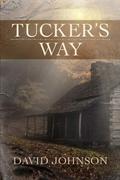 Tucker's Way / For Tucker (Tucker #1 - 1.5) by David Johnson
