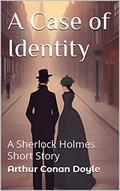 A Case of Identity - a Sherlock Holmes Short Story (Sherlock Holmes #1) by Edward Raleigh