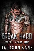 Break Hard: A Steel Veins MC by Book Cover Luv