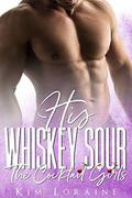 His Whiskey Sour: A Stand Alone Rock Star Romance (The Cocktail Girls) by Kim Loraine