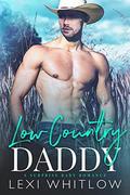 Low Country Daddy: A Surprise Baby Romance by Lexi Whitlow