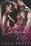 Coach Me: A Bad Boy Romance by Victoria King