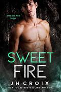 Sweet Fire by J.H. Croix
