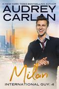 International Guy: Milan by Audrey Carlan