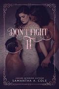 Don't Fight It: Hazard Falls Book 1 by Samantha A. Cole