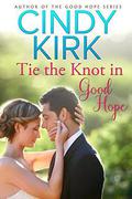Tie the Knot in Good Hope by Cindy Kirk
