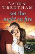 Set the Night on Fire by Laura Trentham