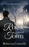 A Rogue About Town by Rebecca Connolly