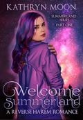 Welcome to Summerland by Kathryn Moon