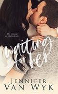 Waiting for Her by Jennifer Van Wyk
