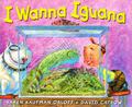 I Wanna Iguana [Modern Gem] by Karen Kaufman Orloff