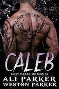Caleb: A Gritty Bad Boy MC Romance by Ali Parker, Weston Parker