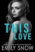 This Love by Emily Snow