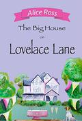 The Big House on Lovelace Lane by Alice Ross