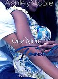 One More Touch: One More Series by AshleyNicole