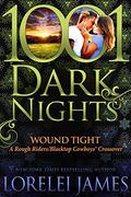 Wound Tight (Rough Riders #16.75) by Lorelei James
