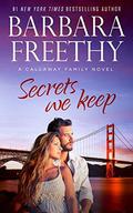 Secrets We Keep  (Callaways Cousins #6)  (Callaways #14)  (Callaway Cousins ) by Barbara Freethy