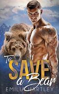 To Save A Bear by Emilia Hartley