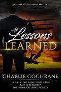 All Lessons Learned: A classic mystery romance by Charlie Cochrane