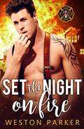 Set the Night on Fire by Weston Parker