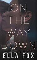 On The Way Down: The Retake Duet Book 1 by Ella Fox