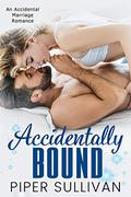 Accidentally Bound by Piper Sullivan