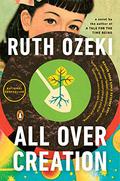 All Over Creation by Ruth Ozeki