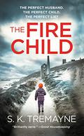 The Fire Child by S.K. Tremayne
