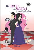He Fixed the Match, She Fixed Him by Shikha Kumarr