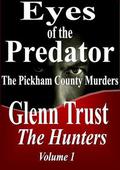 Eyes of the Predator: The Pickham County Murders by Glenn Trust