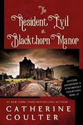 The Resident Evil at Blackthorn Manor by Catherine Coulter
