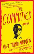 The Committed (The Sympathizer #2) by Viet Thanh Nguyen