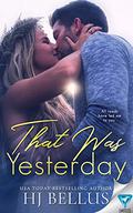 That Was Yesterday (Yesterday #2) by H.J. Bellus