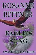 Eagle's Song by Rosanne Bittner