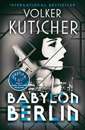 Babylon Berlin (Gereon Rath #1) by Volker Kutscher