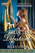The Reluctant Debutante by Becky Lower