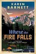 Where the Fire Falls by Karen Barnett