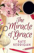 The Miracle of Grace: An poignant, uplifting novel about adoption and a mother's love by Kate Kerrigan