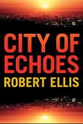 City of Echoes (Detective Matt Jones #1) by Robert Ellis