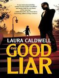 The Good Liar by Laura Caldwell