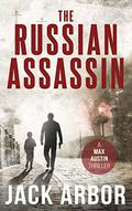 The Russian Assassin (Max Austin #1) by Jack Arbor
