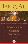 Night of the Golden Butterfly: A Novel by Tariq Ali